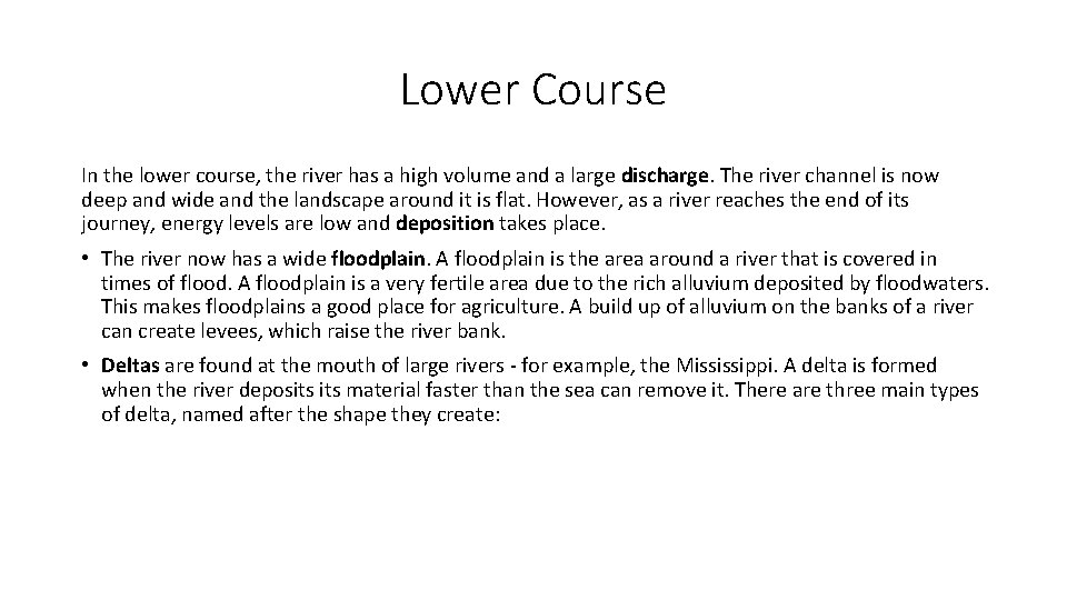 Lower Course In the lower course, the river has a high volume and a Lower Course In the lower course, the river has a high volume and a