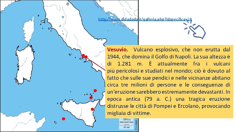 http: //www. didadada. it/galleria. php? idspecifica=24 Vesuvio. Vulcano esplosivo, che non erutta dal 1944,