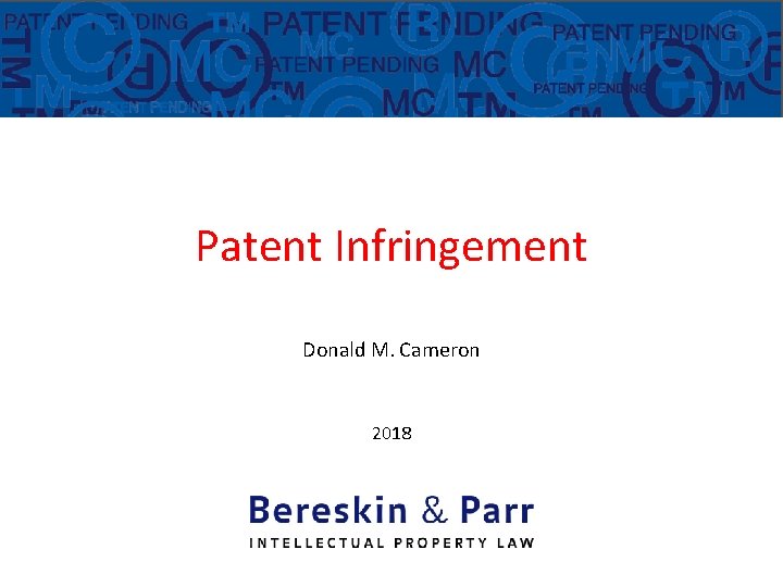 Patent Infringement Donald M. Cameron 2018 Donald M. Cameron 