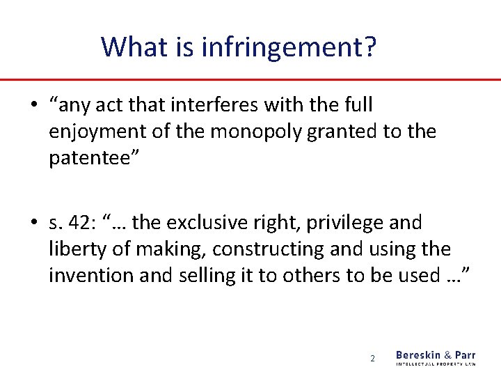 What is infringement? • “any act that interferes with the full enjoyment of the