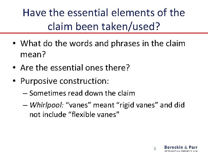 Have the essential elements of the claim been taken/used? • What do the words