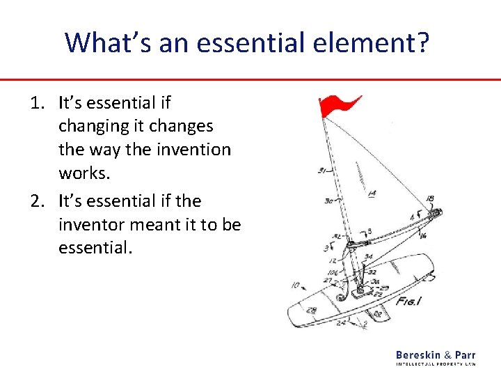 What’s an essential element? 1. It’s essential if changing it changes the way the
