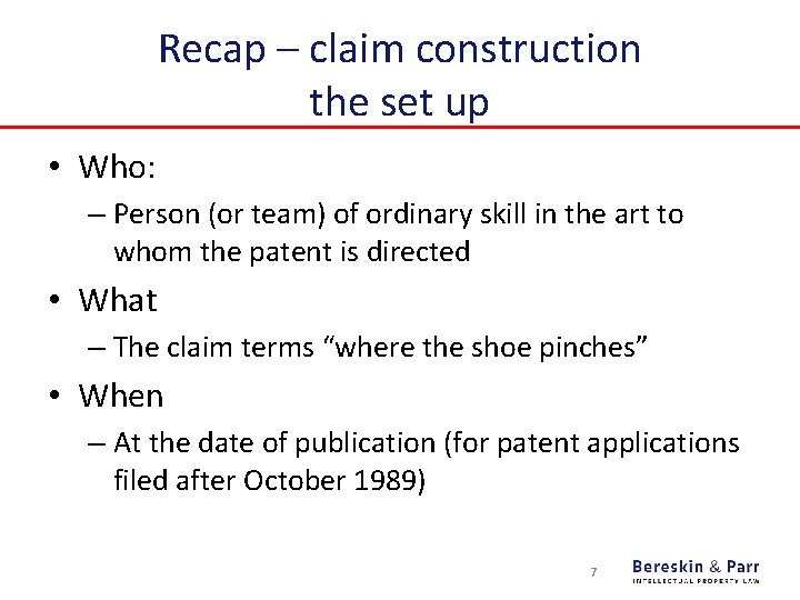 Recap – claim construction the set up • Who: – Person (or team) of