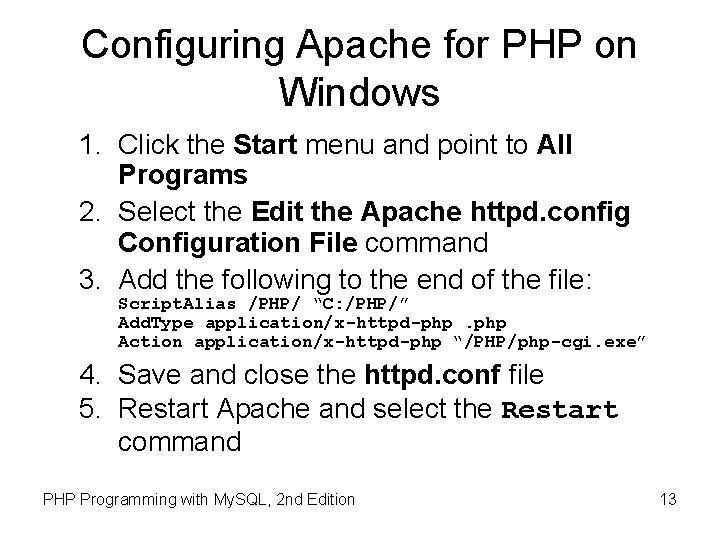 Configuring Apache for PHP on Windows 1. Click the Start menu and point to