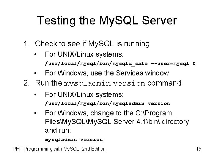 Testing the My. SQL Server 1. Check to see if My. SQL is running