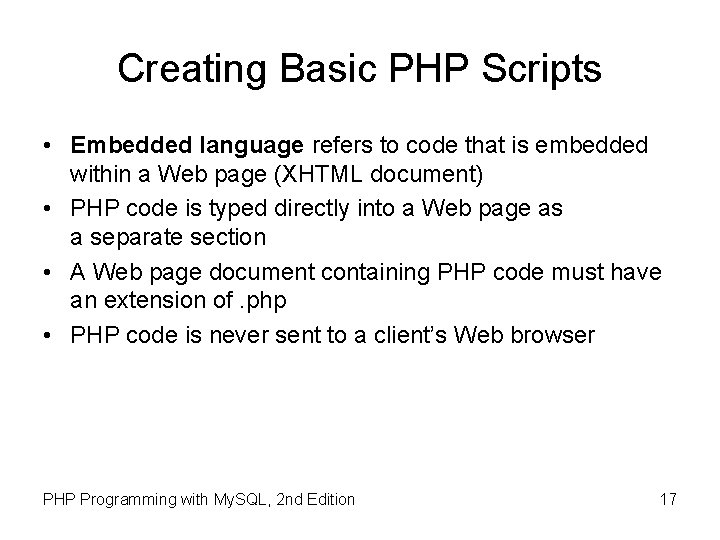 Creating Basic PHP Scripts • Embedded language refers to code that is embedded within