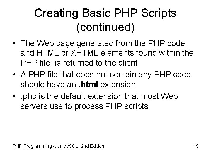 Creating Basic PHP Scripts (continued) • The Web page generated from the PHP code,