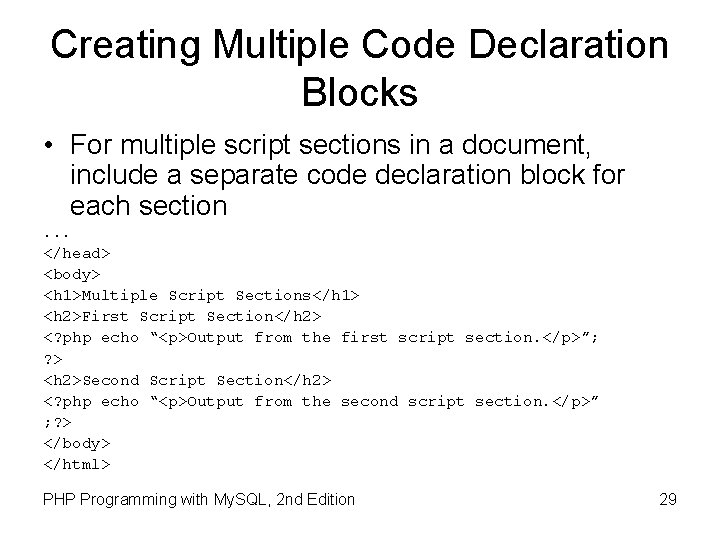 Creating Multiple Code Declaration Blocks • For multiple script sections in a document, include