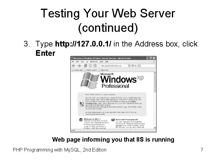 Testing Your Web Server (continued) 3. Type http: //127. 0. 0. 1/ in the