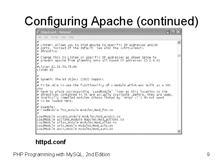Configuring Apache (continued) httpd. conf PHP Programming with My. SQL, 2 nd Edition 9