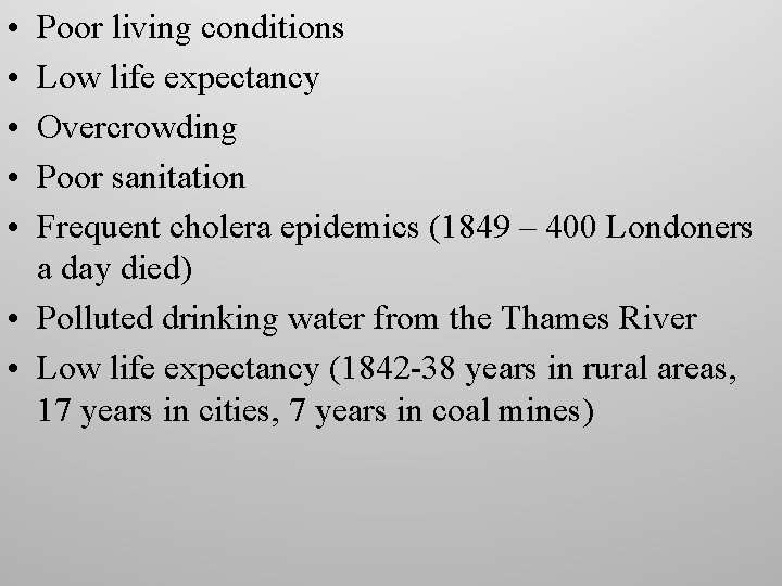 • • • Poor living conditions Low life expectancy Overcrowding Poor sanitation Frequent • • • Poor living conditions Low life expectancy Overcrowding Poor sanitation Frequent