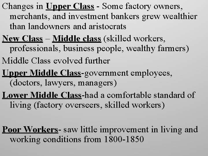 Changes in Upper Class - Some factory owners, merchants, and investment bankers grew wealthier Changes in Upper Class - Some factory owners, merchants, and investment bankers grew wealthier