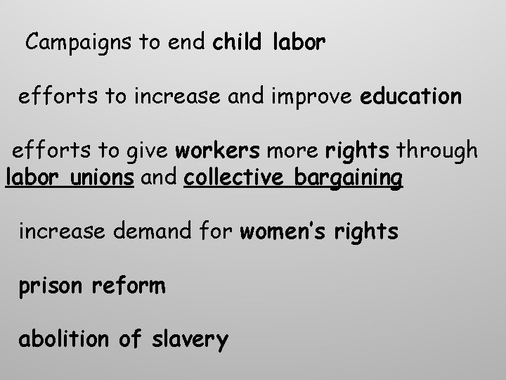 Campaigns to end child labor efforts to increase and improve education efforts to give Campaigns to end child labor efforts to increase and improve education efforts to give