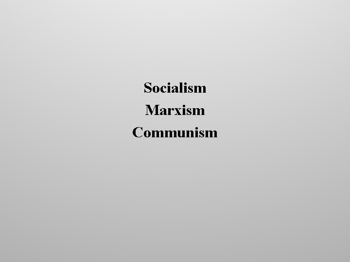 Socialism Marxism Communism Socialism Marxism Communism