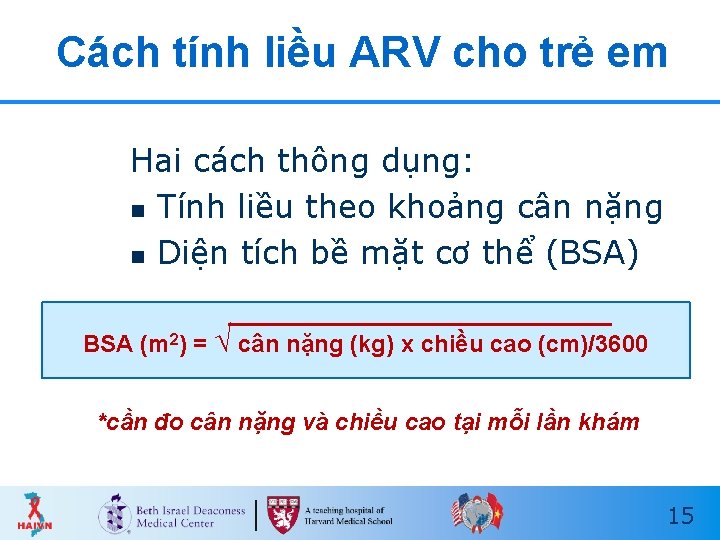 Cách tính liều ARV cho trẻ em Hai cách thông dụng: n Tính liều Cách tính liều ARV cho trẻ em Hai cách thông dụng: n Tính liều