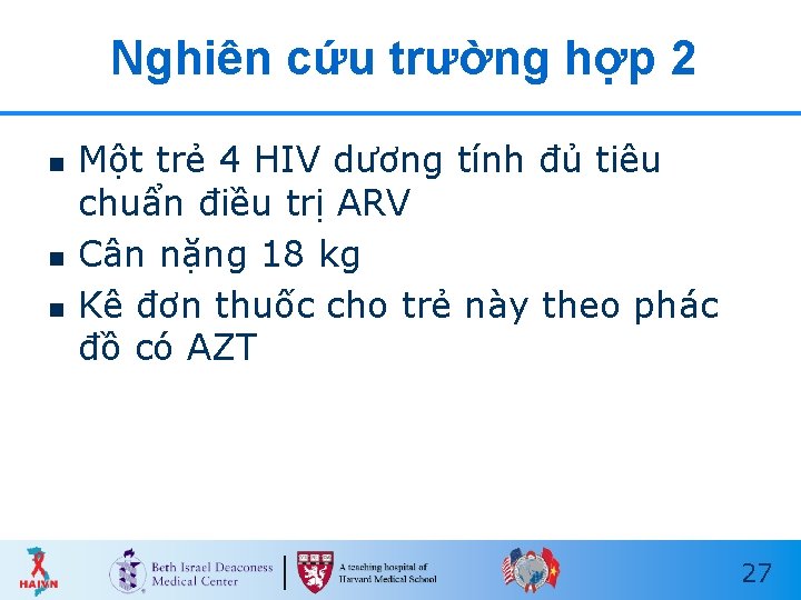 Nghiên cứu trường hợp 2 n n n Một trẻ 4 HIV dương tính Nghiên cứu trường hợp 2 n n n Một trẻ 4 HIV dương tính