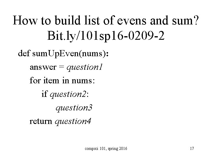 How to build list of evens and sum? Bit. ly/101 sp 16 -0209 -2