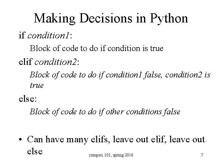 Making Decisions in Python if condition 1: Block of code to do if condition