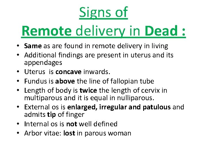 Signs of Remote delivery in Dead : • Same as are found in remote