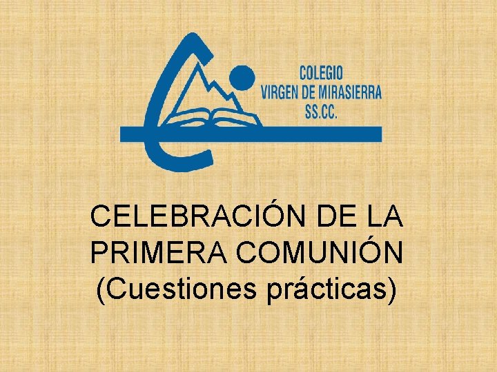 CELEBRACIÓN DE LA PRIMERA COMUNIÓN (Cuestiones prácticas) 