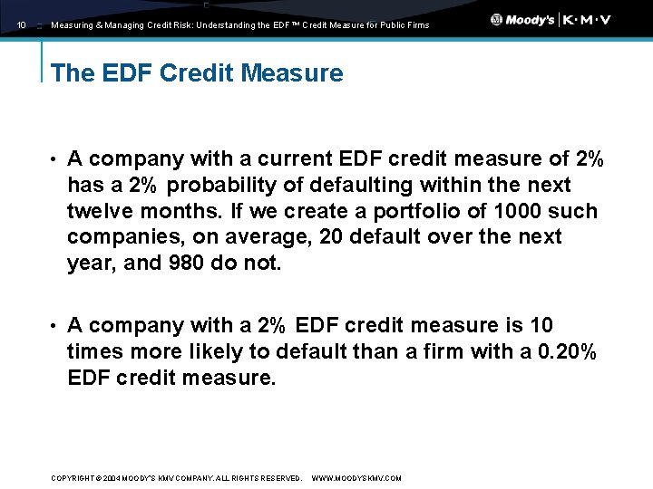 10 Measuring & Managing Credit Risk: Understanding the EDF™ Credit Measure for Public Firms