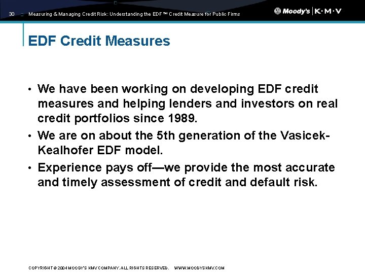 30 Measuring & Managing Credit Risk: Understanding the EDF™ Credit Measure for Public Firms