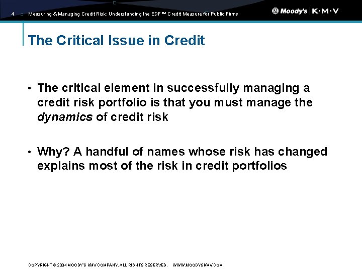 4 Measuring & Managing Credit Risk: Understanding the EDF™ Credit Measure for Public Firms