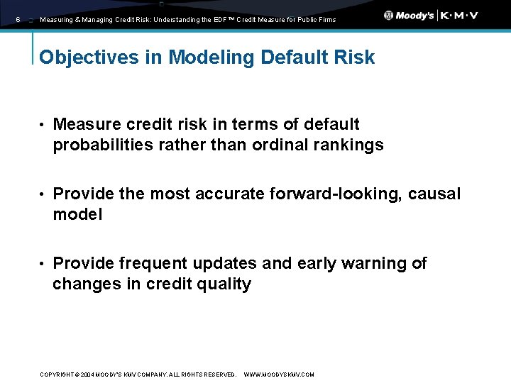 6 Measuring & Managing Credit Risk: Understanding the EDF™ Credit Measure for Public Firms