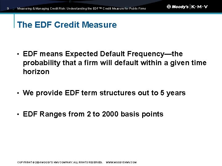 9 Measuring & Managing Credit Risk: Understanding the EDF™ Credit Measure for Public Firms