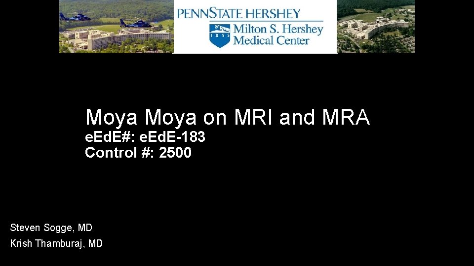 Moya on MRI and MRA e. Ed. E#: e. Ed. E-183 Control #: 2500