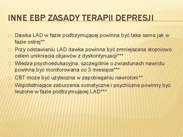 INNE EBP ZASADY TERAPII DEPRESJI � � � Dawka LAD w fazie podtrzymującej powinna