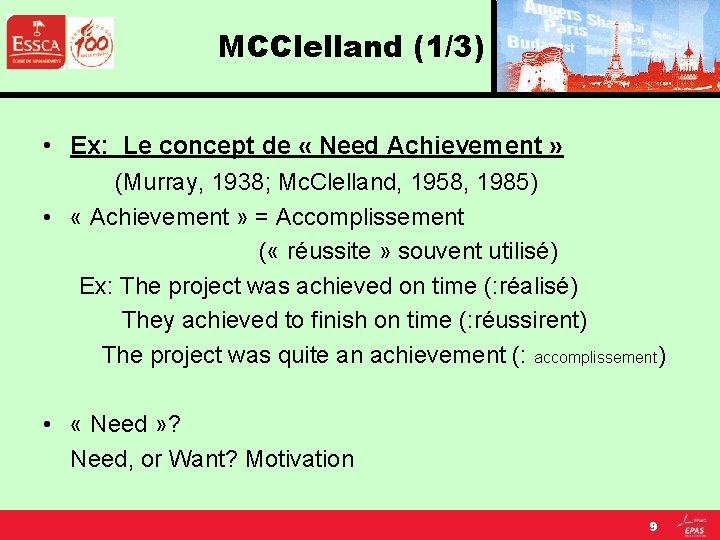 MCClelland (1/3) • Ex: Le concept de « Need Achievement » (Murray, 1938; Mc.