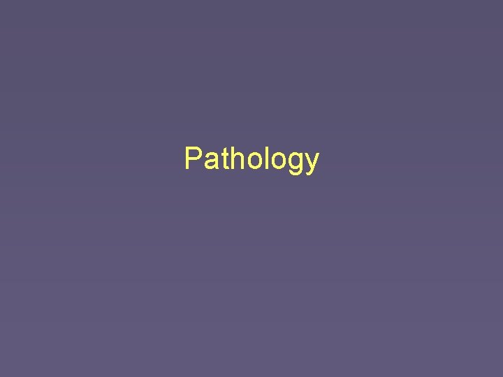 Pathology 