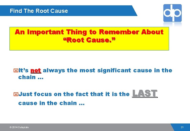 Find The Root Cause An Important Thing to Remember About “Root Cause. ” x.
