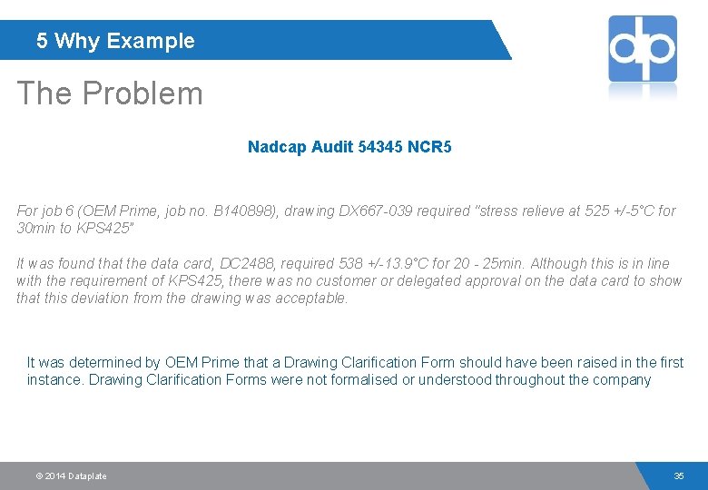 5 Why Example The Problem Nadcap Audit 54345 NCR 5 For job 6 (OEM