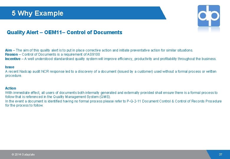 5 Why Example Quality Alert – OEM 11– Control of Documents Aim – The