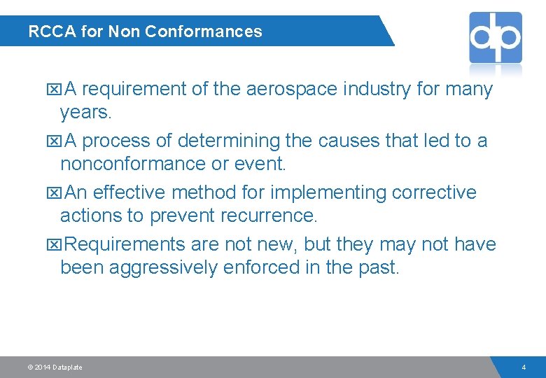 RCCA for Non Conformances x. A requirement of the aerospace industry for many years.