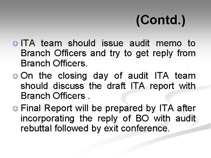  (Contd. ) J ITA team should issue audit memo to Branch Officers and