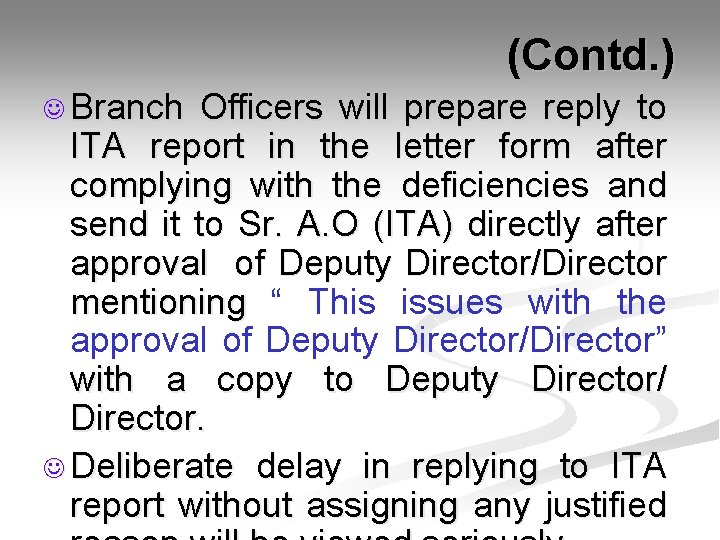  (Contd. ) J Branch Officers will prepare reply to ITA report in the