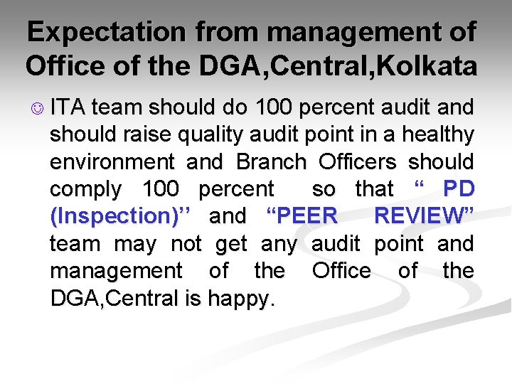 Expectation from management of Office of the DGA, Central, Kolkata J ITA team should