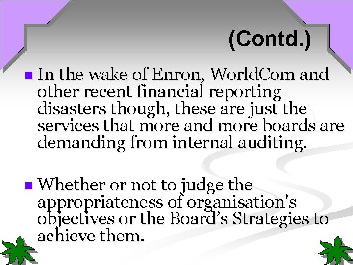 (Contd. ) n In the wake of Enron, World. Com and other recent financial
