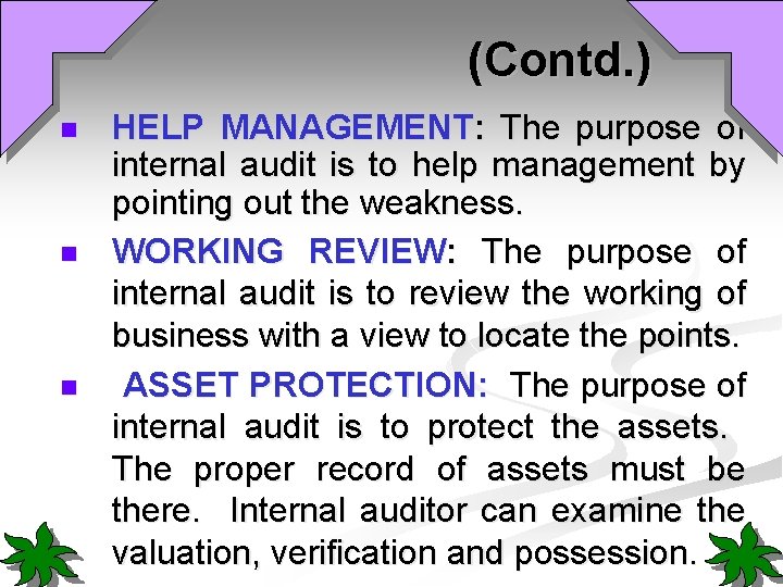 (Contd. ) n n n HELP MANAGEMENT: The purpose of internal audit is to