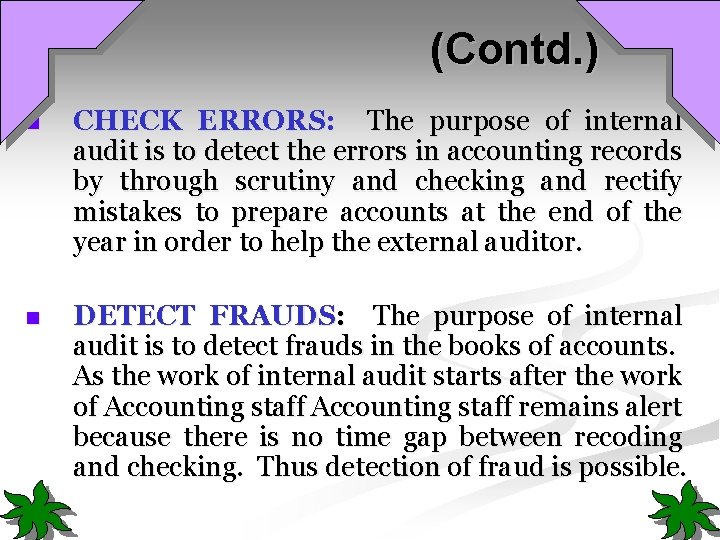 (Contd. ) n CHECK ERRORS: The purpose of internal audit is to detect the