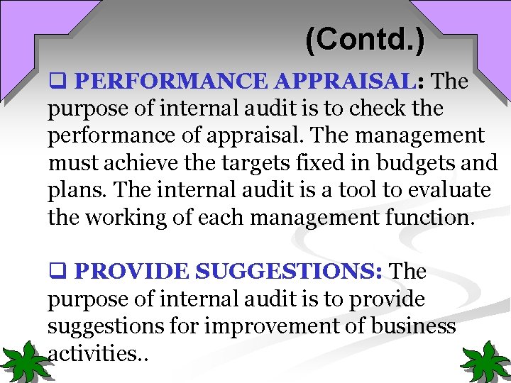 (Contd. ) q PERFORMANCE APPRAISAL: The purpose of internal audit is to check the