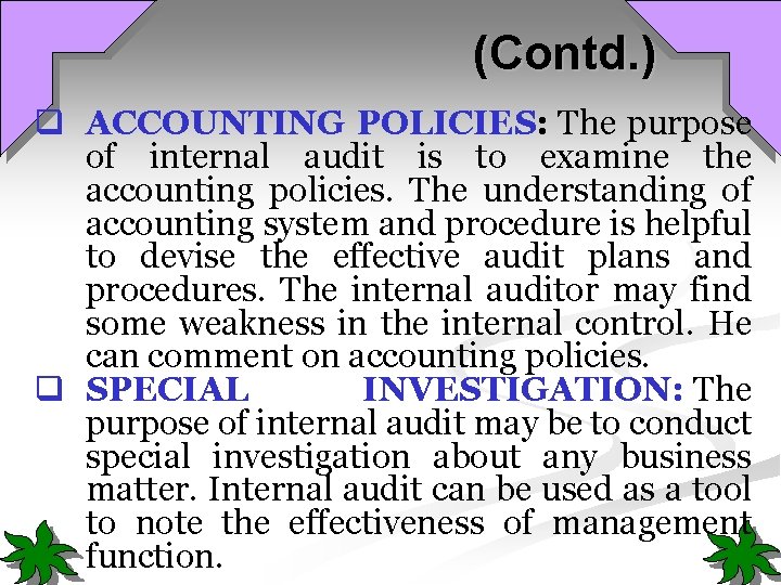 (Contd. ) q ACCOUNTING POLICIES: The purpose of internal audit is to examine the