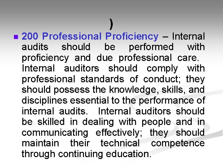  ) n 200 Professional Proficiency – Internal audits should be performed with proficiency