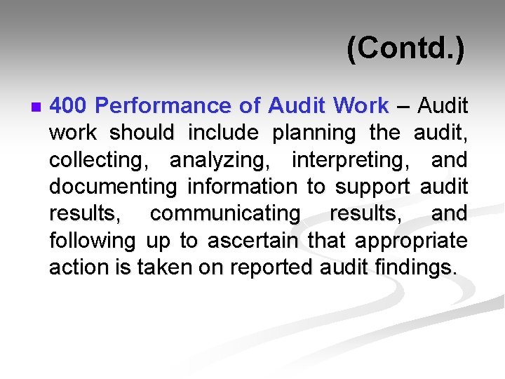  (Contd. ) n 400 Performance of Audit Work – Audit work should include