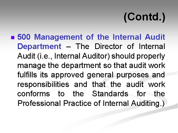  (Contd. ) n 500 Management of the Internal Audit Department – The Director