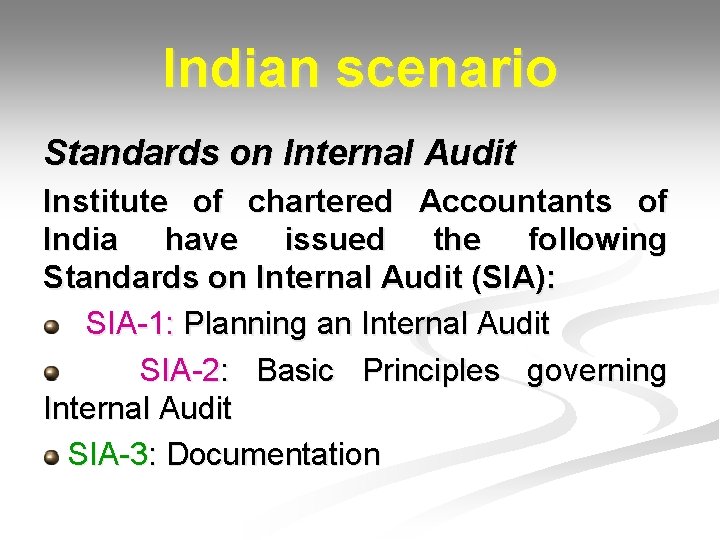 Indian scenario Standards on Internal Audit Institute of chartered Accountants of India have issued