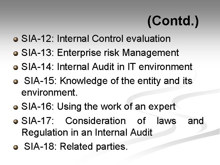  (Contd. ) SIA-12: Internal Control evaluation SIA-13: Enterprise risk Management SIA-14: Internal Audit